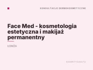 Face Med – kosmetologia estetyczna i makijaż permanentny