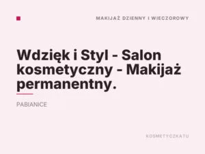 Wdzięk i Styl – Salon kosmetyczny – Makijaż permanentny.