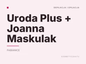 Uroda Plus + Joanna Maskulak