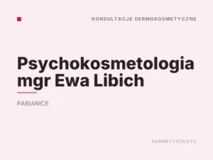 Psychokosmetologia mgr Ewa Libich