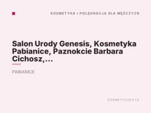 Salon Urody Genesis, Kosmetyka Pabianice, Paznokcie Barbara Cichosz, Podolog Pabianice, Podologia