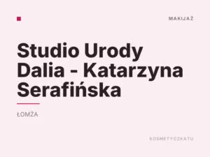Studio Urody Dalia – Katarzyna Serafińska