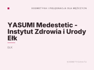 YASUMI Medestetic – Instytut Zdrowia i Urody Ełk