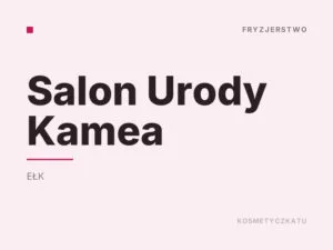 Salon Urody Kamea