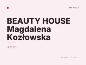BEAUTY HOUSE Magdalena Kozłowska