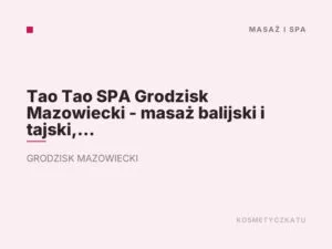 Tao Tao SPA Grodzisk Mazowiecki – masaż balijski i tajski, KOBIDO