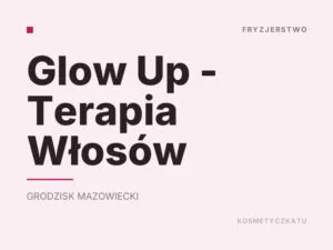 Glow Up – Terapia Włosów
