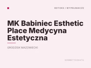 MK Babiniec Esthetic Place Medycyna Estetyczna