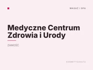 Medyczne Centrum Zdrowia i Urody