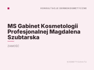 MS Gabinet Kosmetologii Profesjonalnej Magdalena Szubtarska