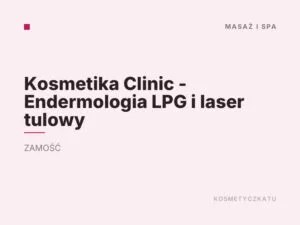 Kosmetika Clinic – Endermologia LPG i laser tulowy