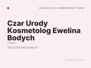 Czar Urody Kosmetolog Ewelina Bodych
