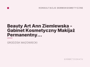 Beauty Art Ann Ziemlewska – Gabinet Kosmetyczny Makijaż Permanentny Sosnowiec