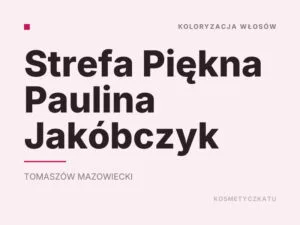 Strefa Piękna Paulina Jakóbczyk