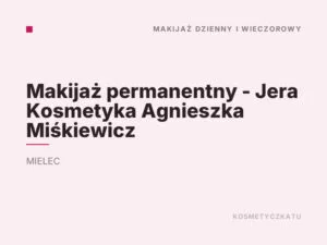 Makijaż permanentny – Jera Kosmetyka Agnieszka Miśkiewicz