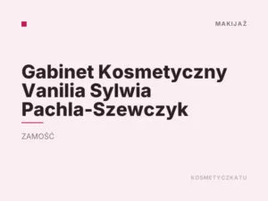 Gabinet Kosmetyczny Vanilia Sylwia Pachla-Szewczyk