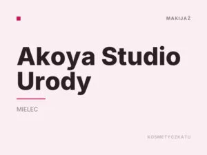 Akoya Studio Urody