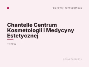 Chantelle Centrum Kosmetologii i Medycyny Estetycznej