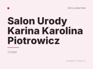 Salon Urody Karina Karolina Piotrowicz