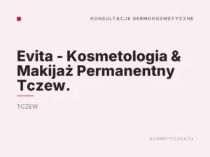 Evita – Kosmetologia & Makijaż Permanentny Tczew.